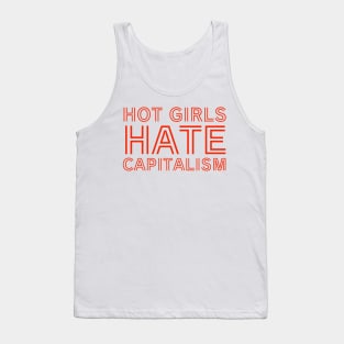 Hot girls hate capitalism Tank Top